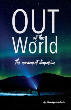 Out Of This World: The Movement Dimension