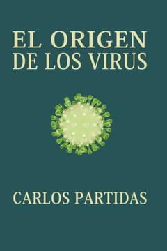 El Origen de Los Virus: Las C?ulas Se Formaron Por Las Mutaciones de Los Virus