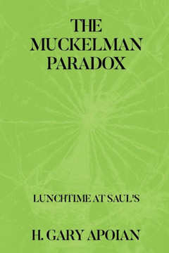 The Muckelman Paradox: LUNCHTIME AT SAUL'S-First in a Series