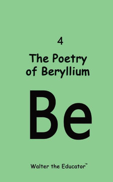The Poetry of Beryllium The Poetry of Beryllium