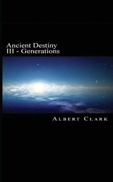 Ancient Destiny Vol III: Generations Ancient Destiny Vol III: Generations