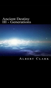 Ancient Destiny Vol III: Generations Ancient Destiny Vol III: Generations