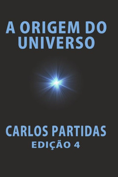A Origem Do Universo: A Massa Escura Do Universo