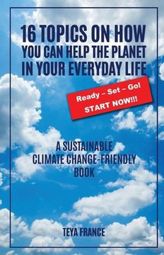 16 Topics On How You Can Help The Planet In Your Everyday Life