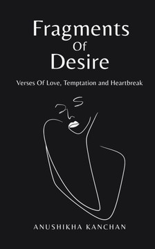 Fragments Of Desire: Verses Of Love, Temptation and Heartbreak