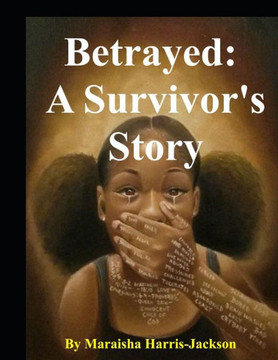 Betrayed: A Survivor's Story