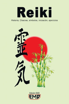Reiki: Historia, Chacras, s?bolos, iniciaci?, ejercicios