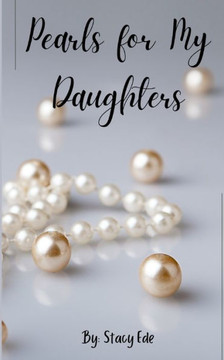 Pearls for My Daughters