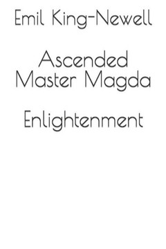 Ascended Master Magda Enlightenment Ascended Master Magda Enlightenment