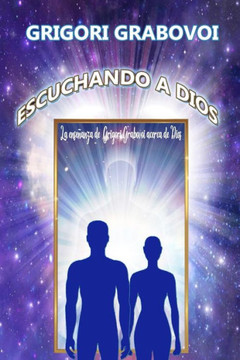 Escuchando a Dios: La ense?nza de Grigori Grabovoi acerca de Dios