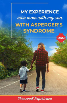 My Experience as a Mom with My Son with Asperger? Syndrome