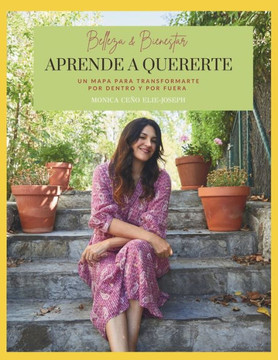 Aprende a quererte: Un mapa para transformarte por dentro y por fuera