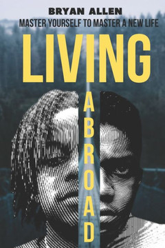 Living Abroad: Master yourself to master a new life