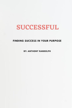 Successful: Finding Success in Your Purpose