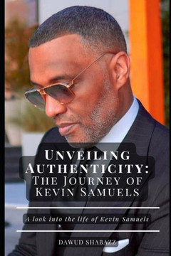 Unveiling Authenticity: The Journey of Kevin Samuels Unveiling Authenticity: The Journey of Kevin Samuels