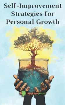 Self Improvement Strategies for Personal Growth Self Improvement Strategies for Personal Growth