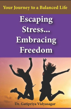 Escaping Stress, Embracing Freedom: Your Journey to a Balanced Life