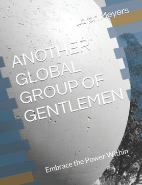 Another Global Group of Gentlemen: Embrace the Power Within