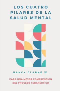 Los Cuatro Pilares de la Salud Mental Los Cuatro Pilares de la Salud Mental