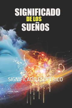 Significado de Los Sue?s: Significado Esoterico Significado de Los Sue?s: Significado Esoterico