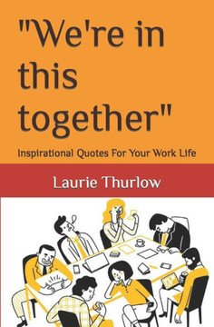 ""We're in this together"": Inspirational Quotes For Your Work Life