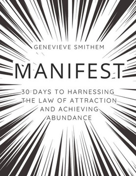 Manifest - 30 Days to Harnessing the Law of Attraction and Achieving Abundance