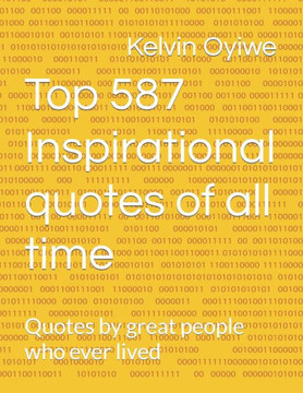 Top 587 Inspirational quotes of all time: Quotes by great people who ever lived