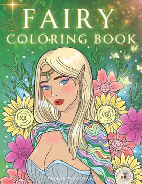 Fairy Coloring Book: 60 Forest Fairies & Elves in Fantasy Land for Adults Relaxation & Stress Relief