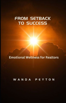 From Setback to Success: Emotional Wellness for Realtors