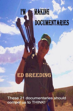 I'm Making Documentaries: These 21 documentaries should compel us to THINK!