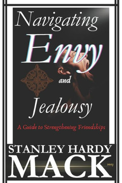 Navigating Envy and Jealousy: A Guide to Strengthening Friendships