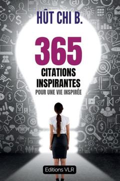 365 citations inspirantes: Pour une vie inspir?