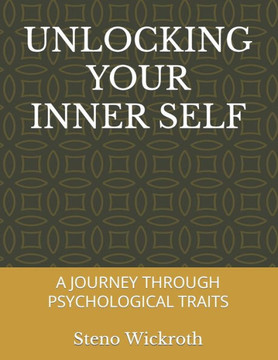 Unlocking Your Inner Self: A Journey Through Psychological Traits