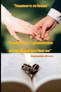 ""Namoro e Casamento ?Luz das Escrituras"": Namoro crist? ""Namoro e Casamento ?Luz das Escrituras"": Namoro crist?