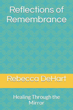 Reflections of Remembrance: Healing Through the Mirror