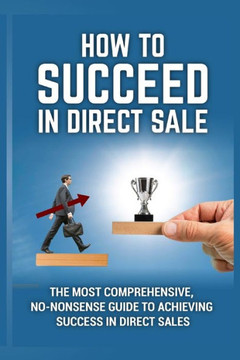 How To Succeed In Direct sales: Kick start your career in sales