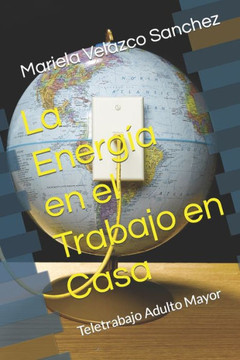 La Energ? en el Trabajo en Casa: Teletrabajo Adulto Mayor