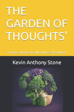 The Garden of Thoughts': How to Cultivate the Mindfulness Revolution