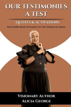Our Testimonies a Test: Quotes & Activations