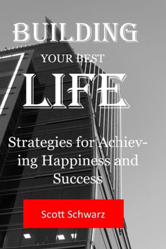 Building Your Best Life: Strategies for Achieving Happiness and Success