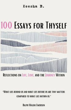 100 Essays for Thyself (Keesha B.)