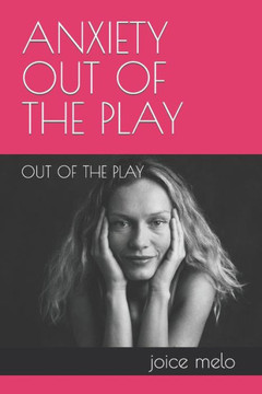 Anxiety Out of the Play: Out of the Play