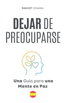Dejar de Preocuparse: Una Gu? para una Mente en Paz
