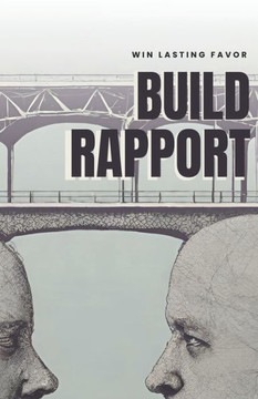 Build Rapport: Win Lasting Favor