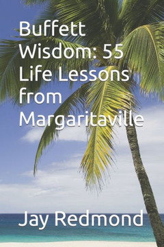 Buffett Wisdom: 55 Life Lessons from Margaritaville
