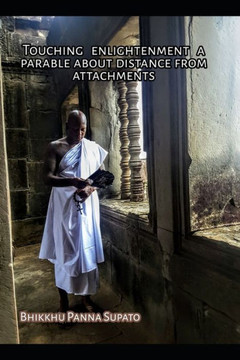 Touching Enlightenment: A parable about distance from attachments