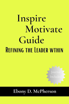 Inspire Motivate Guide: Refining the Leader Within