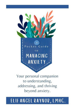 Pocket Guide to Managing Anxiety Pocket Guide to Managing Anxiety