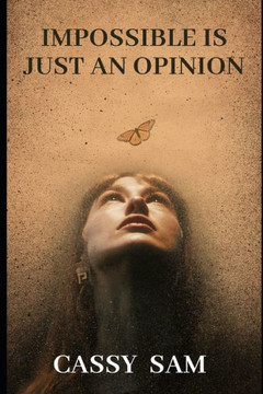 Impossible Is Just an Opinion