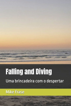 Falling and Diving: Uma brincadeira com o despertar Falling and Diving: Uma brincadeira com o despertar